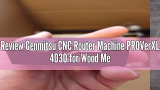 Review Genmitsu CNC Router Machine PROVerXL 4030 for Wood Metal Acrylic MDF Carving Arts Crafts DIY