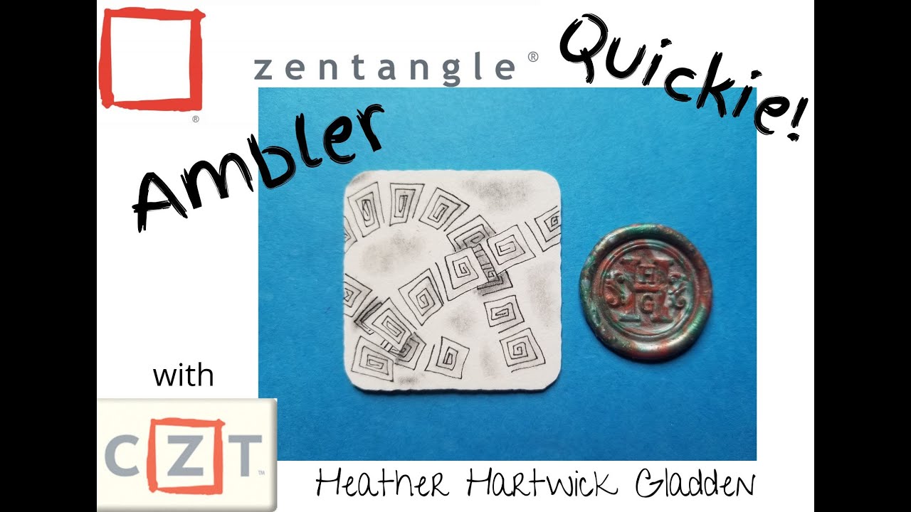 Ambler | Zentangle® Quickie