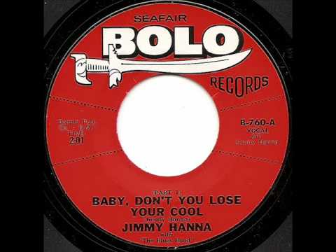 JIMMY HANNA - Baby, Don't You Lose Your Cool