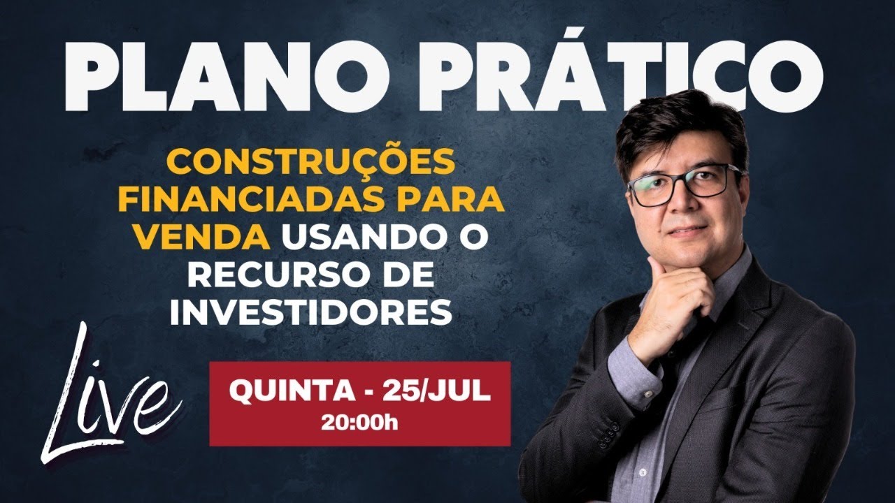 Plano Prático - Construções Financiadas pra Venda usando renda de investidores