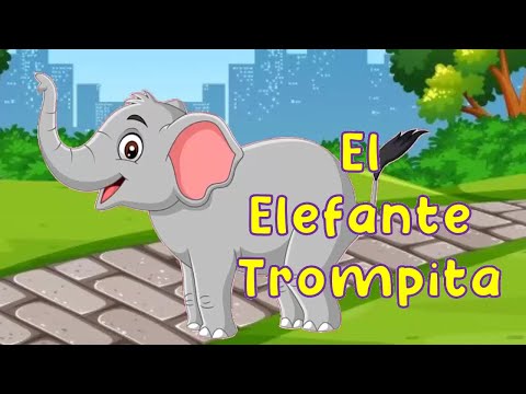 EL ELEFANTE TROMPITA - CANCIONES INFANTILES
