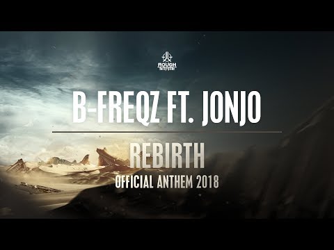 B-Freqz Ft. Jonjo - Rebirth (Official Anthem 2018) [OUT NOW]