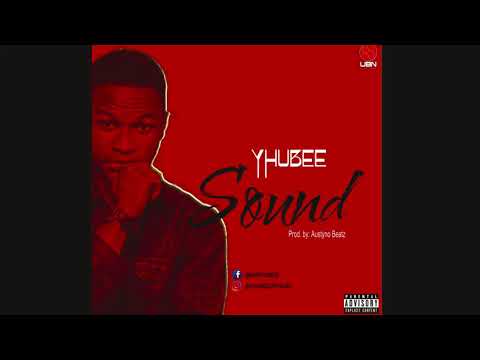 Yhubee "Sound" Prod by Austynobeatz