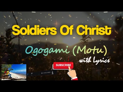 Solders Of Christ - Ogogami | Lyrics Video
