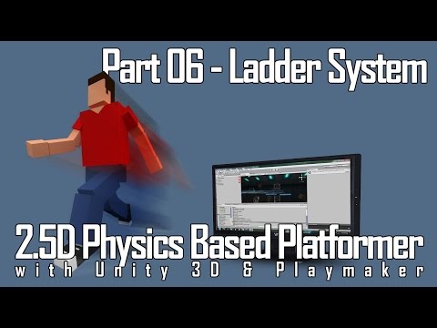 2D Physics Platformer with Unity and Playmaker part 6 - Ladder System