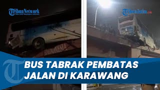 Viral Video Kecelakaan Bus Tabrak Pembatas Jalan Flyover di Karawang, Nyaris Terjatuh
