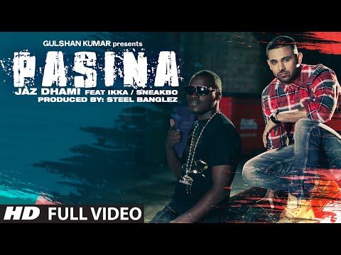 OFFICIAL: 'Pasina' Full Video Song | Jaz Dhami ft. Ikka and Sneakbo | T-series