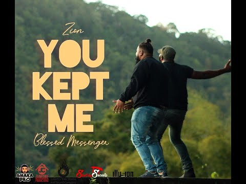 Zion x Blessed Messenger - You Kept Me (Official Music Video)