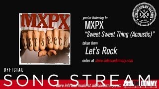 MXPX - Sweet Sweet Thing (Acoustic)