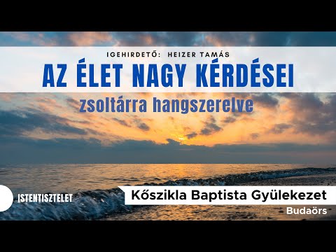 2021.10.03. Heizer Tamás - Az élet nagy kérdései - zsoltárra hangszerelve