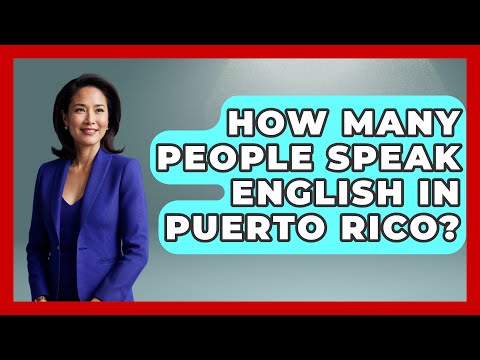 How Many People Speak English In Puerto Rico? - Central America Uncovered