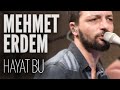 Mehmet Erdem - Hayat Bu (JoyTurk Akustik ...