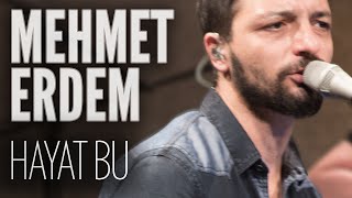 Mehmet Erdem - Hayat Bu (JoyTurk Akustik)