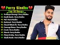 Parry Sandhu All Songs Non Stop Punjabi Songs Panjabi All Hits Songs Newpunjabisongs