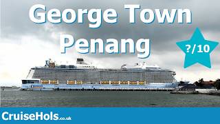 Penang Malaysia Cruise Guide Review and Rating | CruiseHols Port Guide