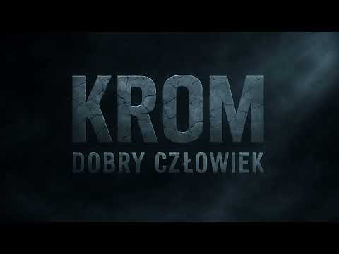 Krom -Dobry Człowiek 