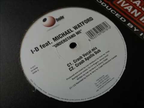 I-D ft Michael Watford - Understand Me (Crash Apollo Dub)