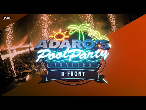 Adaro’s Poolparty E06 - Guest B-Front (B2B)