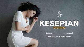 Download lagu VIERRA - KESEPIAN | COVER BY SHAKA MUSIC (Video Lyrics) mp3