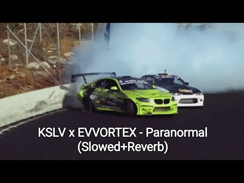 KSLV x EVVORTEX - Paranormal (Slowed+Reverb)