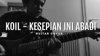Download lagu Koil - Kesepian Ini Abadi (Guitar Cover) mp3