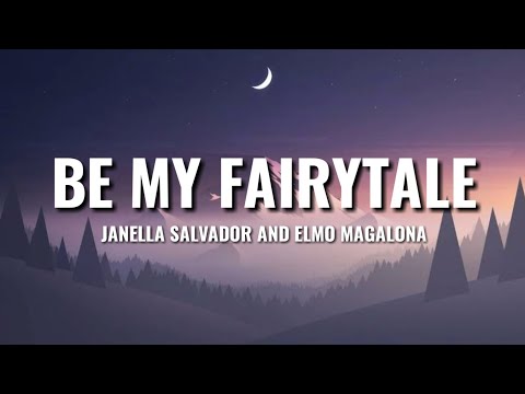 Be My Fairytale - Janella Salvador & Elmo Magalona (Lyrics)