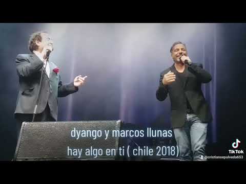 dyango y marcos llunas en chile ( monticello) hay algo en ti