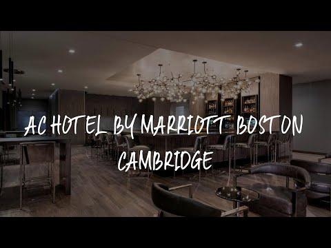 AC Hotel by Marriott Boston Cambridge Review - Cambridge , United States of America