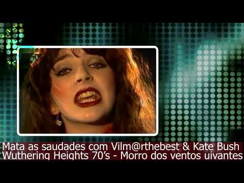 Mata as saudades com Vilm@rthebest & Kate Bush Wuthering Heights 70´s