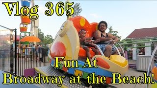 Vlog 365: Fun At Broadway at the Beach!