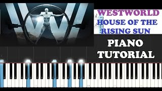WESTWORLD (Season 1) - House Of The Rising Sun (Piano Tutorial )