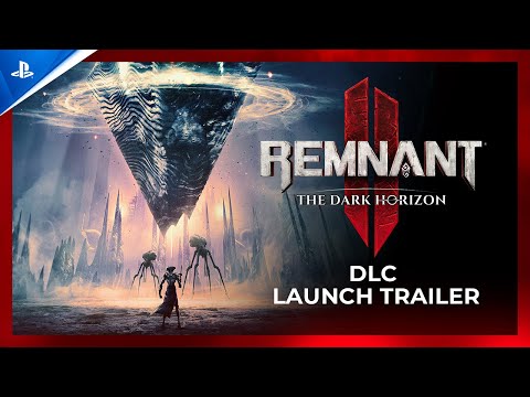 Remnant II - The Dark Horizon DLC Launch Trailer | PS5 Games