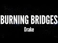 Burning Bridges Drake Lyrics