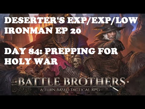 Deserter's Battle Brothers let's play Expert Ironman Season 2, ep 20, 2023