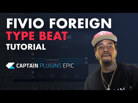 Fivio Foreign Type Beat with Captain Plugins Epic - Tutorial