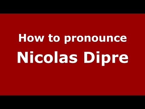 How to pronounce Nicolas Dipre (French/France) - PronounceNames.com