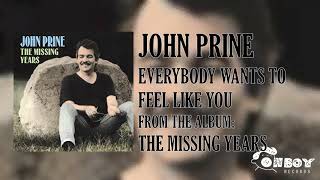 John Prine - Everybody Wants To Feel Like You - The Missing Years