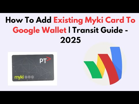 Cómo agregar una tarjeta Myki existente a Google Wallet | Guía de transporte público - 2026