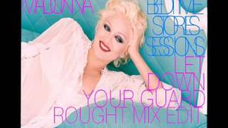 Madonna - Let Down Your Guard (Rought Mix Edit)