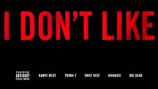 Kanye West  I Don't Like ft. Pusha T, Chief Keef, Jadakiss & Big Sean LYRICS