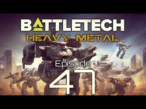 BattleTech | Heavy Metal | Episode 47