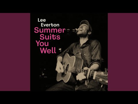 Summer Suits You Well