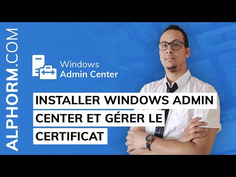 Comment installer Windows Admin Center et gérer le certificat