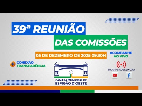 39ª REUNIÃO ORDINÁRIA CONJUNTAS DAS COMISSÕES PERMANENTES 05 DE DEZEMBRO DE 2025