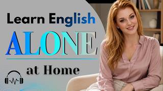 Learn English Alone at Home | Speak Fluently Without a Teacher