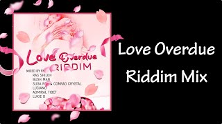 Love Overdue Riddim Mix