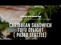 Caribbean Sandwich Paseo Style Tofu Delight Cooking With Knead God