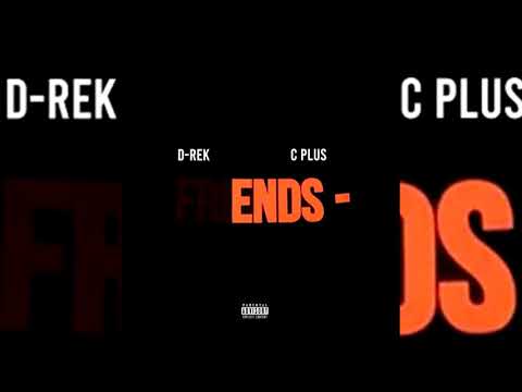 D-Rek x C Plus - Friends (p. TigaHood)