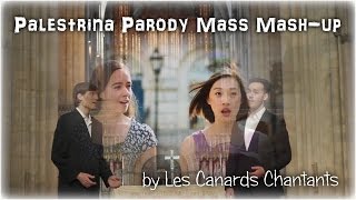 Palestrina Parody Mass Mash-up | Già fu chi m'ebbe cara | Les Canards Chantants