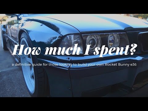 How Much Did The Rocket bunny E36 M3 cost me to build?